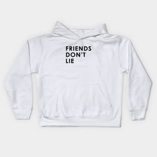 Friends Don't Lie Kids Hoodie